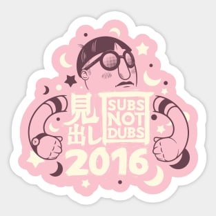 Subs not dubs Sticker